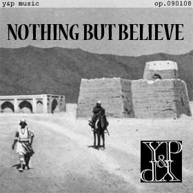 Nothing But Believe op.090108
