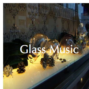 Glass Music
