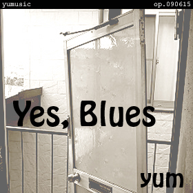 Yes, Blues op.090615