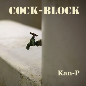 cock-block  Kan-P