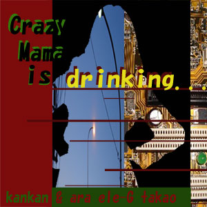 Crazy Mama is Drinking