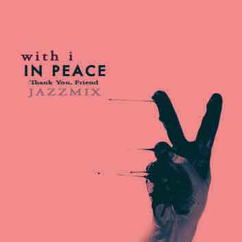 with i IN PEACE