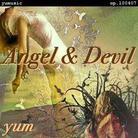 Angel and Devil op.100407