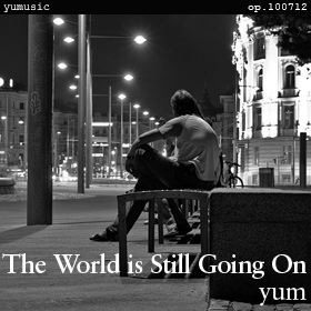 The World is Still Going On op.100712