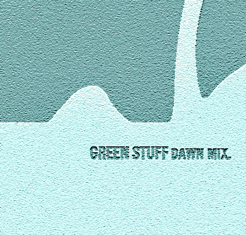 GREEN STUFF - Dawn mix.vol2