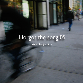 I forgot the song / 05