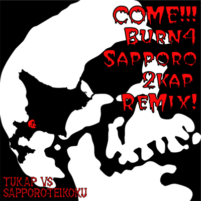 COME!!! (Burn4Sapporo2kapReMix!)