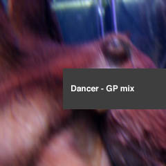 Dancer - GP mix