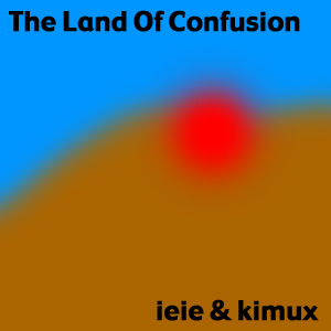 The Land of Confusion (kiMix)