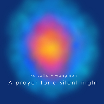 a prayer for a silent night (with wangmoh)