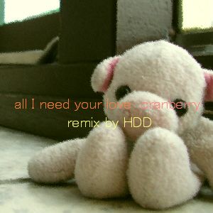 all I need your love (HDD in the CRASH MIX)