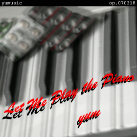 Let Me Play the Piano (op.070318)