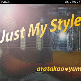 Just My Style - yumix op.070107