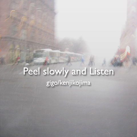 Peel slowly and Listen