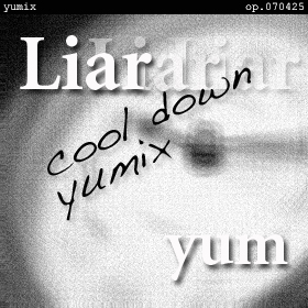 Liar - cool down yumix op.070425