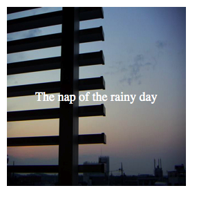 The nap of the rainy day