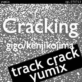 Cracking -track crack- yumix op.070713