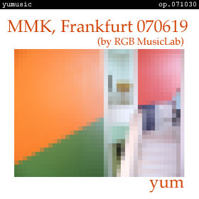 MMK, Frankfurt 070619 (by RGB MusicLab) op.071030
