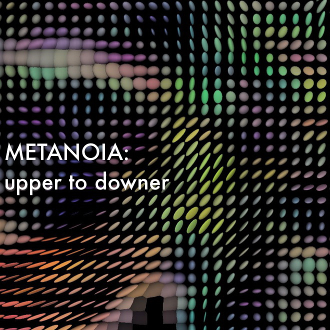 metanoia: upper to downer