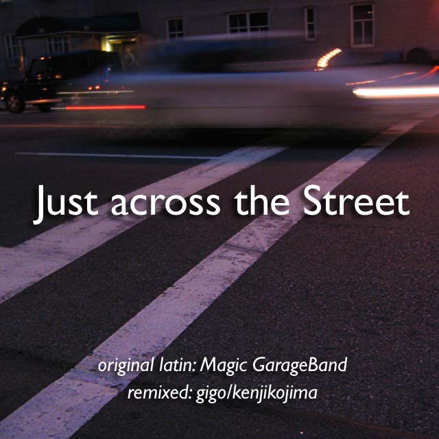 Just across the Street