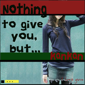 Nothing to give you, but...