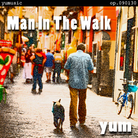 Man In The Walk op.090130