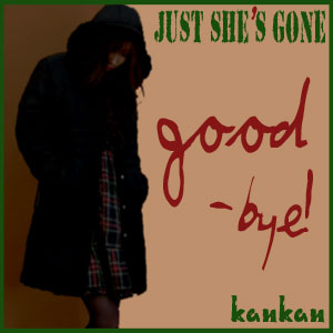 Just she's gone