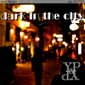Dark In The City op.090702
