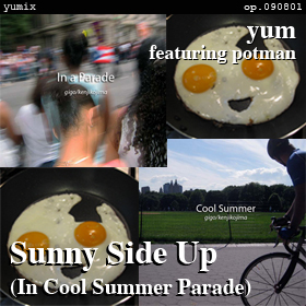 Sunny Side Up (or In Cool Summer Parade) [yumix] op.090801