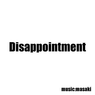 Disappointment