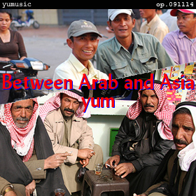 Between  Arab and Asia op.091114