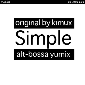 Simple ~ alt-bossa yumix ~ op.091124