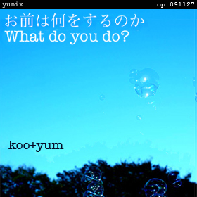 What do you do? - ambient vocal yumix - op.091127