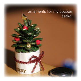 ornaments for my cocoon