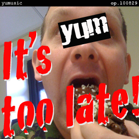 It's too late! op.100829