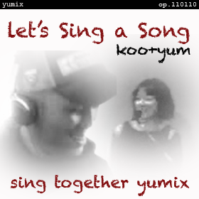 Let's Sing a Song - sing together yumix - op.110110