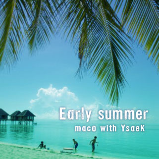 Early summer maco with YsaeK