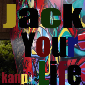 Jack Your Life/kanP