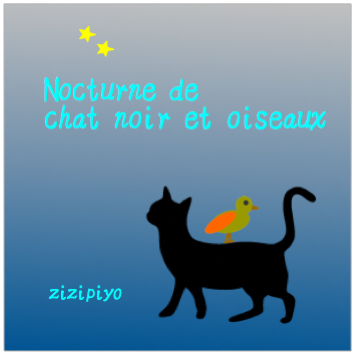 Nocturne de chat noir et oiseaux  -zizipiyo-
