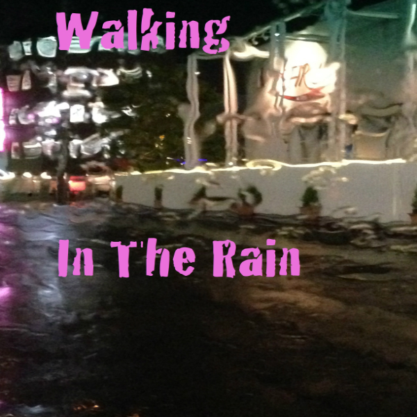Walking In The Rain