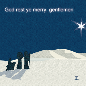 God rest ye merry, gentlemen