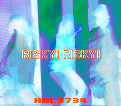RISKY! RISKY!