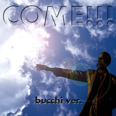 COME!!!��bucchi ver��