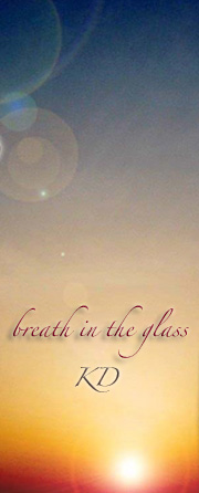 breath in the glass