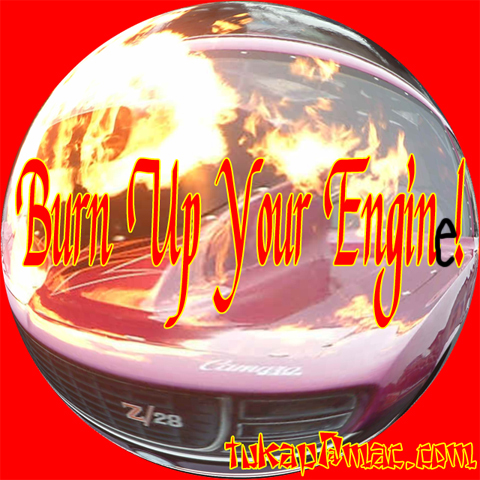 Burn Up Your Engin[e]!