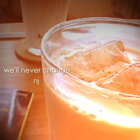 we'll never change by NJ