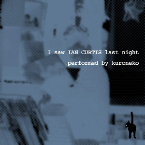 I saw IAN CURTIS last night