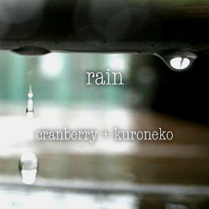 rain (cranberry+kuroneko)