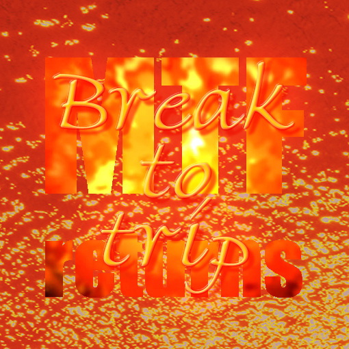 Break to trip