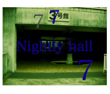 Nightly hall 7